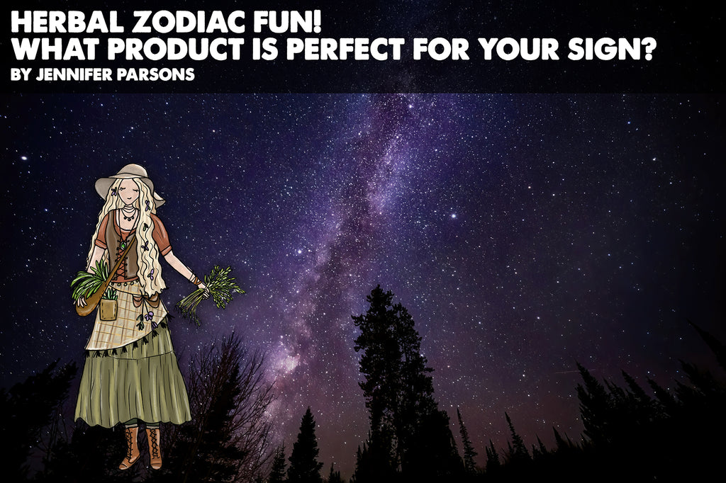 Herbal Zodiac Fun! What Product is Perfect For Your Sign?