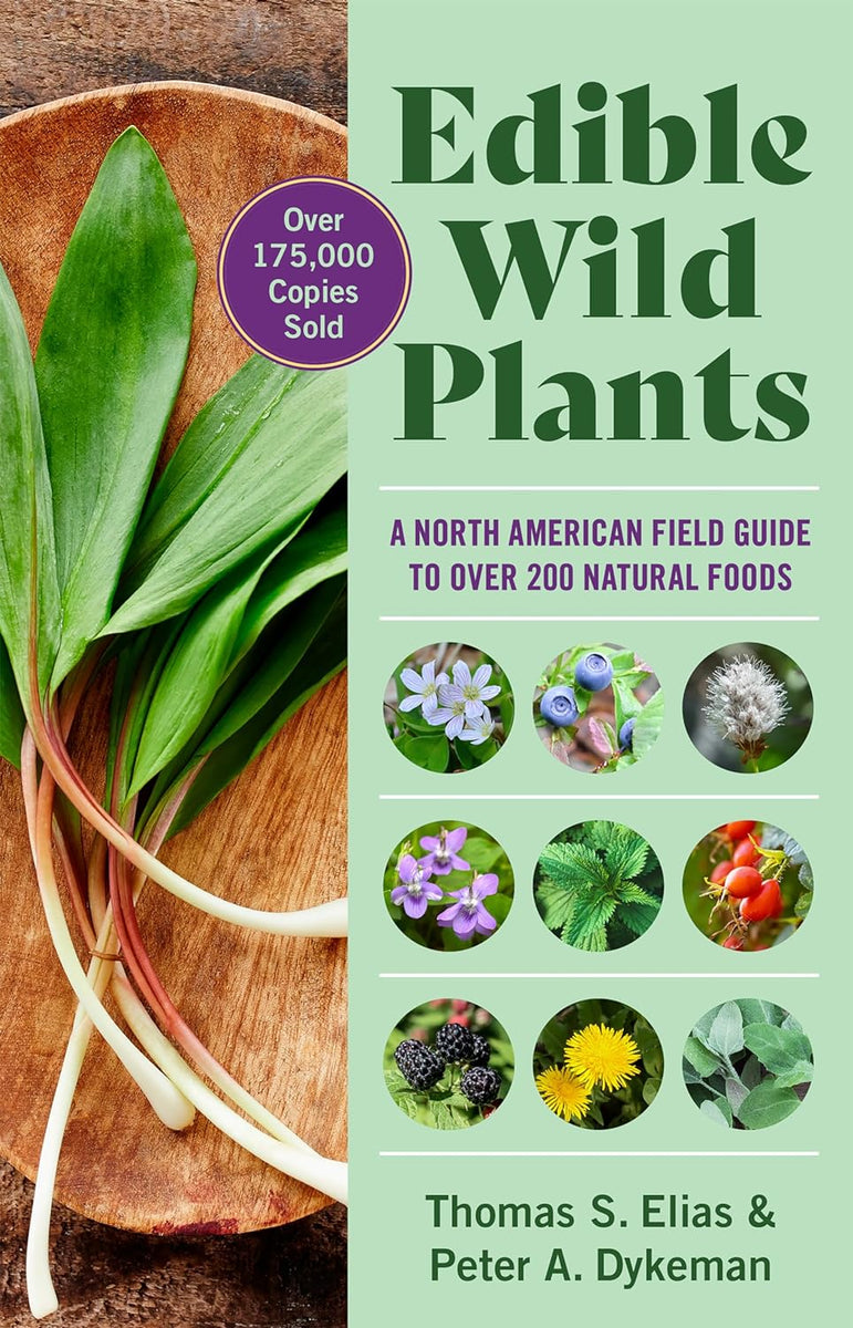 Edible Wild Plants: A North American Field Guide to Over 200 Natural F