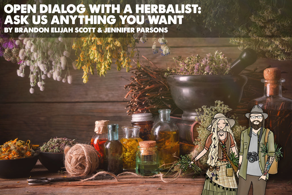 Open Dialog With A Herbalist: Ask Us Anything You Want