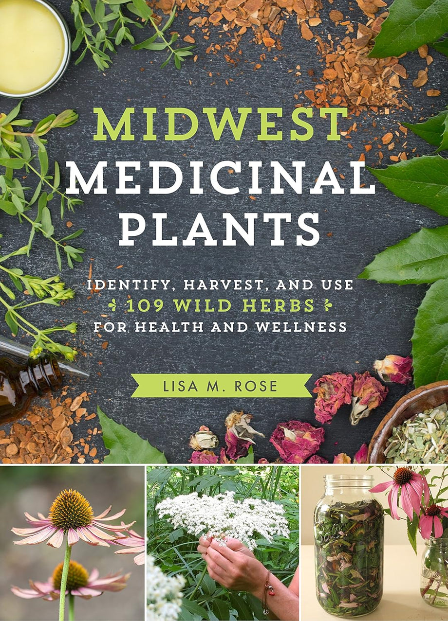 Midwest Medicinal Plants: Identify, Harvest, and Use 109 Wild