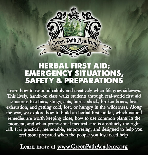 Green Path Academy: "Herbal First Aid: Emergency Situations, Safety & Preparations" Class