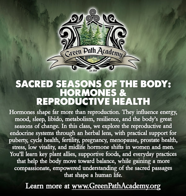 Green Path Academy: "Sacred Seasons of the Body: Hormones & Reproductive Health" Class
